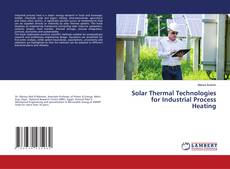 Couverture de Solar Thermal Technologies for Industrial Process Heating
