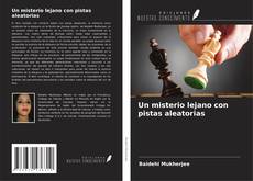 Un misterio lejano con pistas aleatorias kitap kapağı