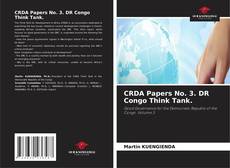 Borítókép a  CRDA Papers No. 3. DR Congo Think Tank. - hoz