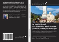 Buchcover von La regulación del funcionamiento de las Iglesias, puesta a prueba por la teología