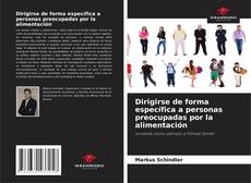 Copertina di Dirigirse de forma específica a personas preocupadas por la alimentación
