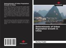 Bookcover of Determinants of Urban Population Growth in China