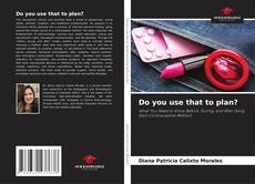 Обложка Do you use that to plan?
