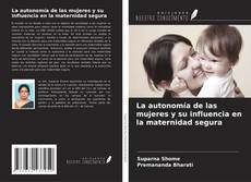 La autonomía de las mujeres y su influencia en la maternidad segura的封面