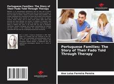 Couverture de Portuguese Families: The Story of Their Fado Told Through Therapy