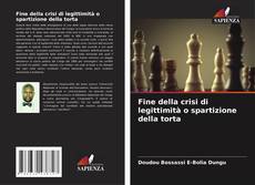 Обложка Fine della crisi di legittimità o spartizione della torta