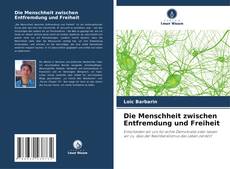 Die Menschheit zwischen Entfremdung und Freiheit kitap kapağı