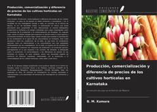 Обложка Producción, comercialización y diferencia de precios de los cultivos hortícolas en Karnataka