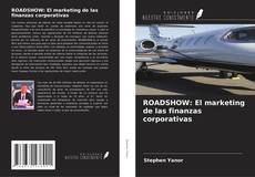 Capa do livro de ROADSHOW: El marketing de las finanzas corporativas 