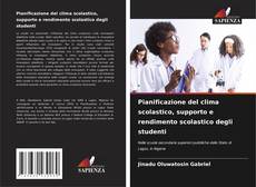 Обложка Pianificazione del clima scolastico, supporto e rendimento scolastico degli studenti