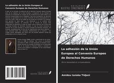 Обложка La adhesión de la Unión Europea al Convenio Europeo de Derechos Humanos