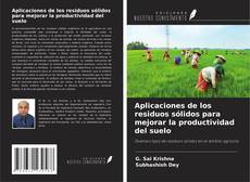 Capa do livro de Aplicaciones de los residuos sólidos para mejorar la productividad del suelo 