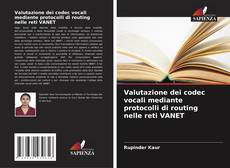 Valutazione dei codec vocali mediante protocolli di routing nelle reti VANET kitap kapağı