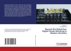 Обложка Beyond the Naked Eye: Digital Shade Matching in Modern Dentistry