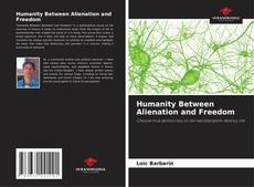 Buchcover von Humanity Between Alienation and Freedom