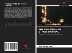 Bookcover of THE EVOLUTION OF STREET LIGHTING