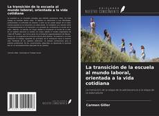 Couverture de La transición de la escuela al mundo laboral, orientada a la vida cotidiana