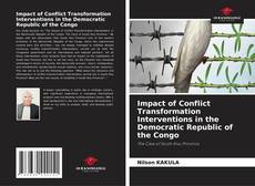 Borítókép a  Impact of Conflict Transformation Interventions in the Democratic Republic of the Congo - hoz