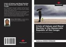 Обложка Crisis of Values and Moral Decline in the Democratic Republic of the Congo: