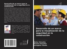 Bookcover of Desarrollo de un marco para la visualización de la seguridad en la construcción