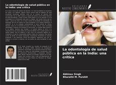 Обложка La odontología de salud pública en la India: una crítica