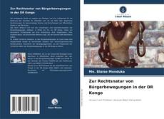 Zur Rechtsnatur von Bürgerbewegungen in der DR Kongo kitap kapağı
