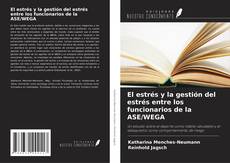 El estrés y la gestión del estrés entre los funcionarios de la ASE/WEGA kitap kapağı