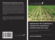 Couverture de Optimización del rendimiento y aumento del contenido de proteína bruta de la soja