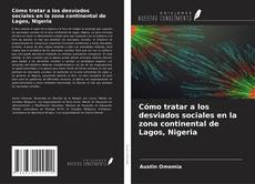 Cómo tratar a los desviados sociales en la zona continental de Lagos, Nigeria的封面