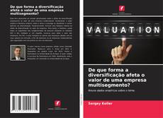 Capa do livro de De que forma a diversificação afeta o valor de uma empresa multisegmento? 