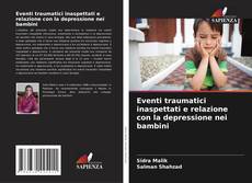 Couverture de Eventi traumatici inaspettati e relazione con la depressione nei bambini