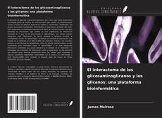 Обложка El interactoma de los glicosaminoglicanos y los glicanos: una plataforma bioinformática