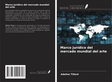 Обложка Marco jurídico del mercado mundial del arte