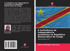 Portada del libro de A turbulência da independência económica na República Democrática do Congo