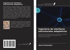 Copertina di Ingeniería de interfaces estructurales adaptativas