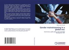 Bookcover of Gender mainstreaming in a global era:
