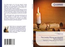 Couverture de The London Manuscript Unveiled: Second Edition