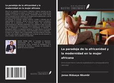 Portada del libro de La paradoja de la africanidad y la modernidad en la mujer africana