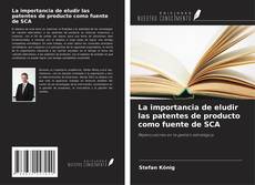 Portada del libro de La importancia de eludir las patentes de producto como fuente de SCA