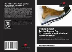 Buchcover von Hybrid Smart Technologies for Orthopedics and Medical rehabilitation