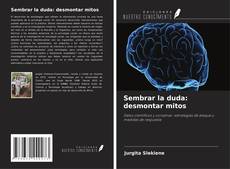 Sembrar la duda: desmontar mitos kitap kapağı