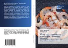 Bookcover of Fructo-oligosaccharides as Prebiotics for Litopenaeus vannamei