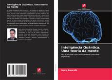 Copertina di Inteligência Quântica. Uma teoria da mente
