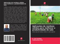 Couverture de Aplicações de resíduos sólidos para melhorar a produtividade do solo