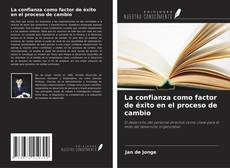 Borítókép a  La confianza como factor de éxito en el proceso de cambio - hoz