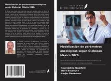 Borítókép a  Modelización de parámetros oncológicos según Globocan México 2020. - hoz