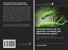 Bookcover of Características de las gastritis causadas por Helicobacter pylori