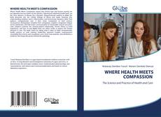 Portada del libro de WHERE HEALTH MEETS COMPASSION