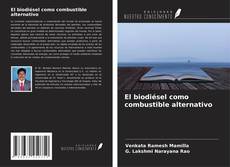 Bookcover of El biodiésel como combustible alternativo