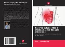 Обложка Fatores subjacentes à incidência das doenças diarreicas